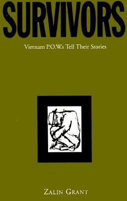 Survivors: Vietnam POWS Tell Their Stories by Zalin Grant