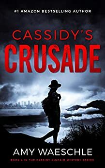 Cassidy's Crusade by Amy Waeschle