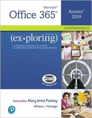 Exploring Microsoft Office Access 2019 Comprehensive by Jerri Williams, Mary Anne Poatsy, Amy Rutledge