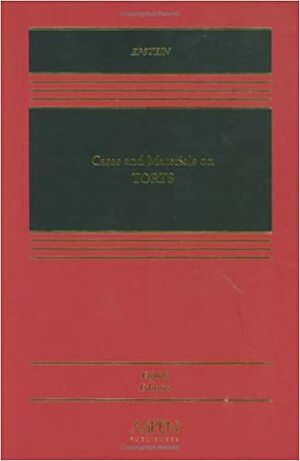 Cases and Materials on Torts by Richard A. Epstein