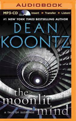 The Moonlit Mind: A Tale of Suspense by Dean Koontz