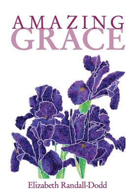 Amazing Grace by Elizabeth Randall-Dodd