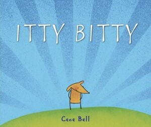 Itty Bitty by Cece Bell