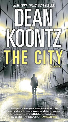 The City (with bonus short story The Neighbor): A Novel by Dean Koontz