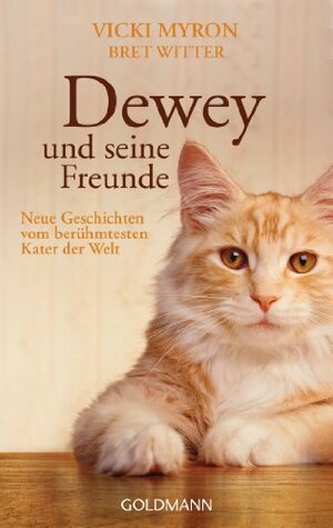 Dewey und seine Freunde: Neue Geschichten vom berühmtesten Kater der Welt by Bret Witter, Vicki Myron