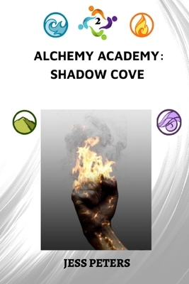 Alchemy Academy: Shadow Cove by Jess Peters