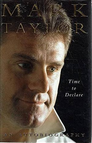 Time to Declare: An Autobiography by Ian Heads, Mark Taylor