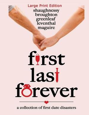 First Last Forever: Large Print Edition by Ellen Levelthal, Artemis Greenleaf, K. C. Maguire