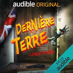 Dernière Terre by Pierre Lacombe, Gabriel Feraud, Clement Riviere