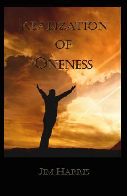 Realization of Oneness by Jim Harris