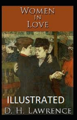 Women in Love Illustrated by D.H. Lawrence