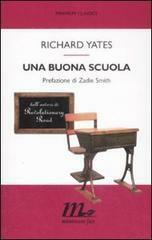 Una buona scuola by Richard Yates, Zadie Smith, Andreina Lombardi Bom