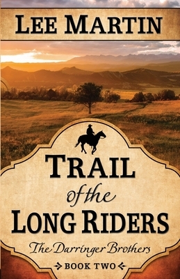 Trail of the Long Riders by Lee Martin