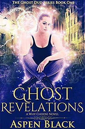 Ghost Revelations by Aspen Black