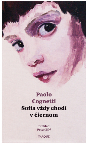 Sofia vždy chodí v čiernom by Peter Bilý, Paolo Cognetti