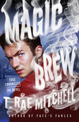 Magic Brew: Edge Chronicles by T. Rae Mitchell
