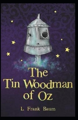 The Tin Woodman of Oz Annotated by L. Frank Baum