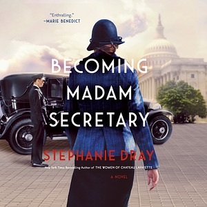 Becoming Madam Secretary by Stephanie Dray