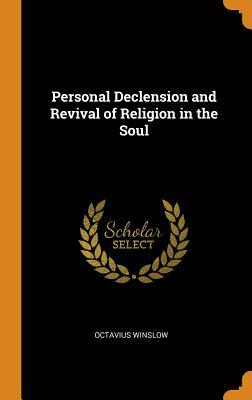 Personal Declension and Revival of Religion in the Soul by Octavius Winslow
