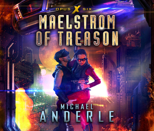 Maelstrom of Treason by Michael Anderle