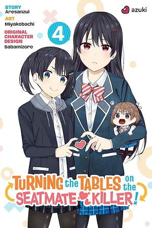 Turning the Tables on the Seatmate Killer! Vol. 4 (Manga) by Aresanzui