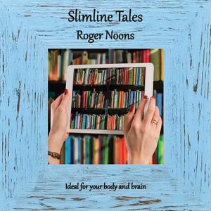 Slimline Tales by Roger Noons