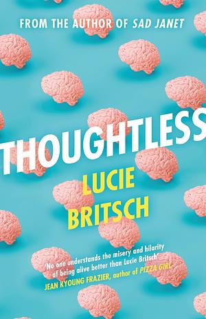 Thoughtless  by Lucie Britsch