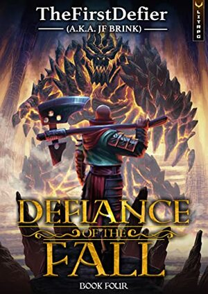 Defiance of the Fall 4 by JF Brink, TheFirstDefier