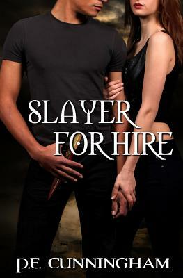 Slayer for Hire by P. E. Cunningham