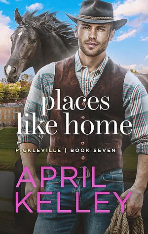 Places Like Home by April Kelley