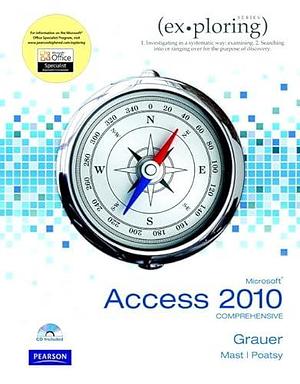 Microsoft Office Access 2010: Comprehensive by Robert T. Grauer, Mary Anne Poatsy, Keith Mast