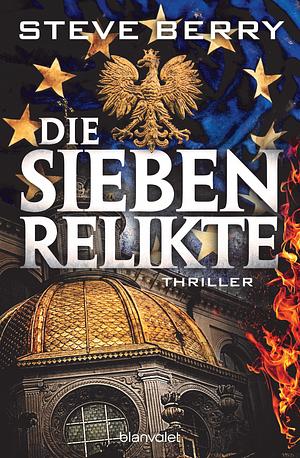 Die sieben Relikte by Steve Berry