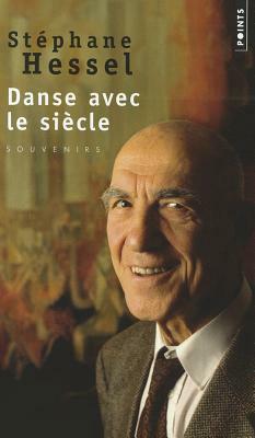 Danse Avec Le Si'cle by Stephane Hessel, St'phane Hessel