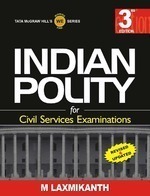 Indian Polity for Civil Services Examinations by M. Laxmikanth