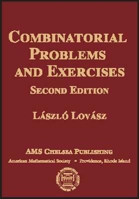 Combinatorial Problems and Exercises (AMS Chelsea Publishing) (AMS Chelsea Publishing) by László Lovász