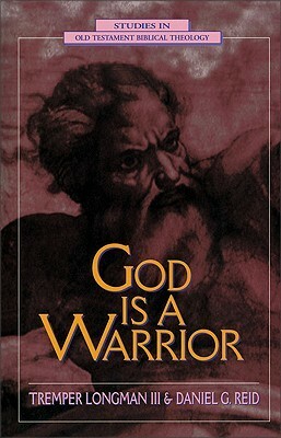 God Is a Warrior by Tremper Longman III, Daniel G. Reid