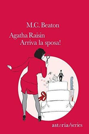 Agatha Raisin – Arriva la sposa! by M.C. Beaton, Marina Morpurgo