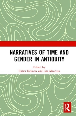 Narratives of Time and Gender in Antiquity by 