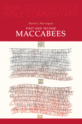 First and Second Maccabees by Daniel J. Harrington