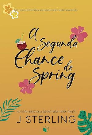 A Segunda Chance de Spring by J. Sterling