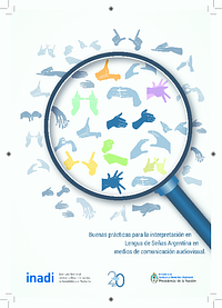 Buenas prácticas para la interpretación en Lengua de señas Argentina en medios de comunicación audiovisual by Anahí Ezagui, Andrea Albor, Laura Astrada