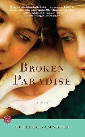 Broken Paradise: A Novel by Cecilia Samartin, Cecilia Samartin