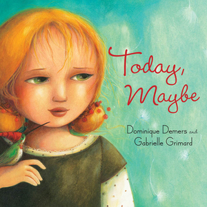 Today, Maybe by Dominique DeMers
