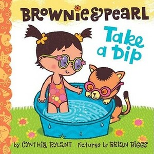 Brownie & Pearl Take a Dip by Brian Biggs, Cynthia Rylant