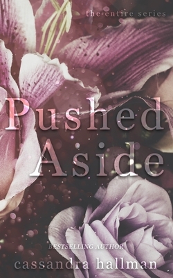 Pushed Aside: The Entire Series by C. Hallman, C. Hallman