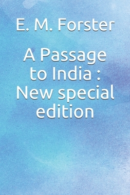 A Passage to India: New special edition by E.M. Forster