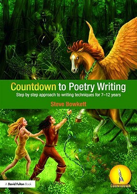Countdown to Poetry Writing: Step by Step Approach to Writing Techniques for 7-12 Years by Steve Bowkett