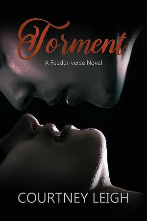 Torment: A Dark Vampire Romance by Courtney Leigh