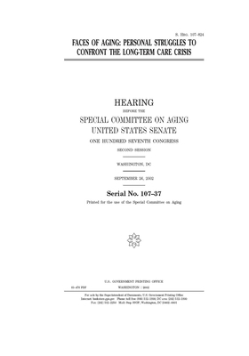 Faces of aging: personal struggles to confront the long-term care crisis by Special Committee on Aging (senate), United States Senate, United States Congress