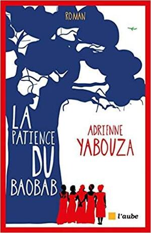 La patience du Baobab by Adrienne Yabouza